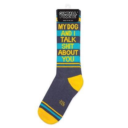 My Dog And I Talk Shit About You Gym Crew Socks