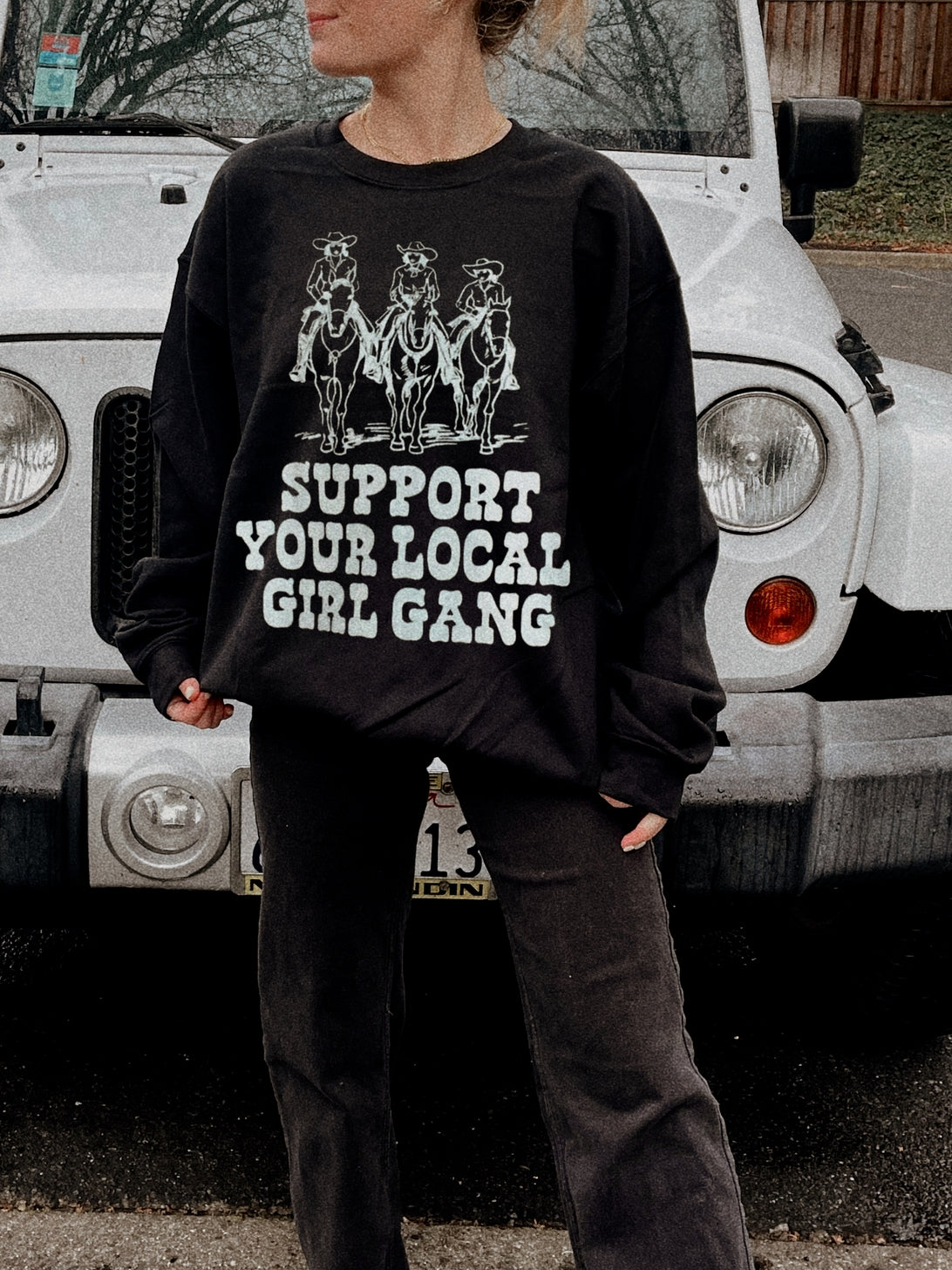 Support Your Local Girl Gang Sweatshirt