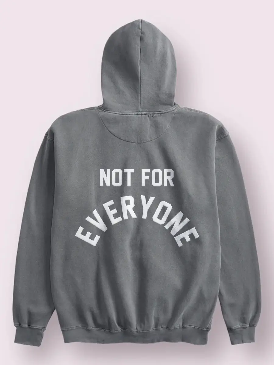 Not For Everyone Hoodie